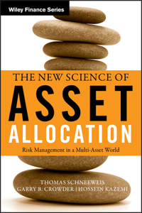 The New Science of Asset Allocation - Risk Management in a Multi-Asset World