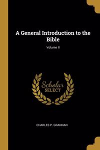 General Introduction to the Bible; Volume II