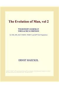 The Evolution of Man, Vol 2 (Webster's German Thesaurus Edition)