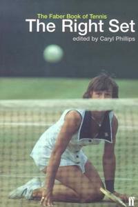 The Right Set: the Faber Book of Tennis