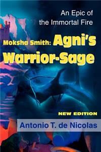 Moksha Smith: Agni's Warrior-Sage