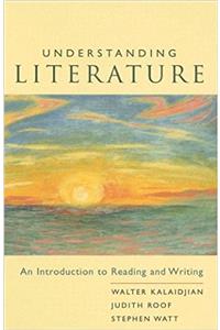 Understanding Literature: An Introduction to Reading and Writing