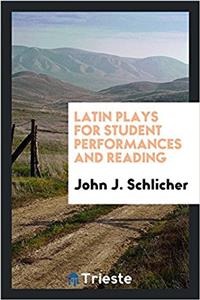 LATIN PLAYS FOR STUDENT PERFORMANCES AND