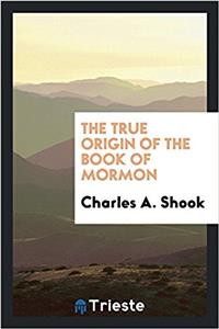 The True Origin of the Book of Mormon