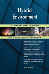 Hybrid Environment A Complete Guide - 2019 Edition