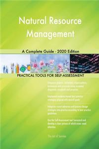 Natural Resource Management A Complete Guide - 2020 Edition