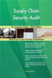 Supply Chain Security Audit A Complete Guide - 2020 Edition