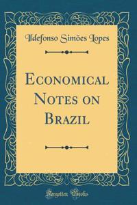 Economical Notes on Brazil (Classic Reprint)