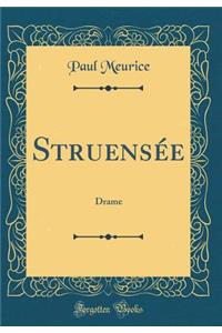 StruensÃ©e: Drame (Classic Reprint)