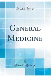 General Medicine (Classic Reprint)