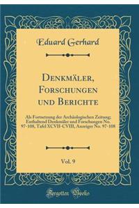 Denkmï¿½ler, Forschungen Und Berichte, Vol. 9: ALS Fortsetzung Der Archï¿½ologischen Zeitung; Enthaltend Denkmï¿½ler Und Forschungen No. 97-108, Tafel XCVII-CVIII, Anzeiger No. 97-108 (Classic Reprint)