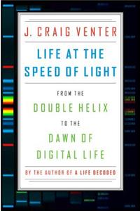 Life at the Speed of Light