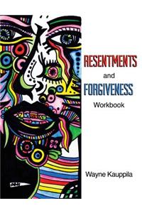 Resentments and Forgiveness Workbook