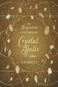 Hedgewitch's Little Book of Crystal Spells