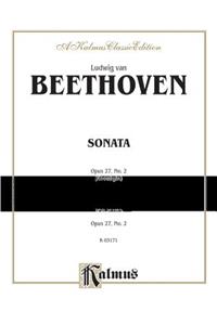 Sonata No. 14 in C-Sharp Minor, Op. 27, No. 2 (Moonlight): Opus 27, No. 2 (Moonlight) For Piano