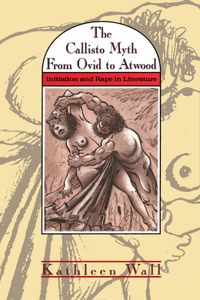 The Callisto Myth from Ovid to Atwood