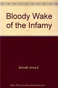 Bloody Wake of the Infamy