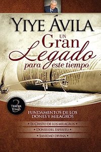 Un Gran Legado Para Este Tiempo - Tomo 3