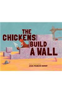 The Chickens Build a Wall