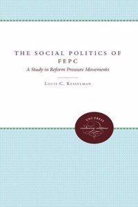 The Social Politics of Fepc: A Study in Reform Pressure Movements