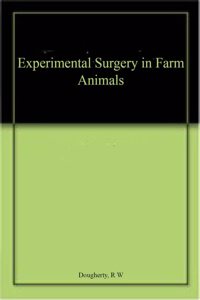 Experimental Surgery in Farm Animals