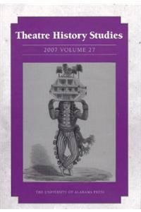 Theatre History Studies, Volume 27