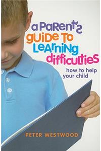 A Parents' Guide to Learning Difficulties