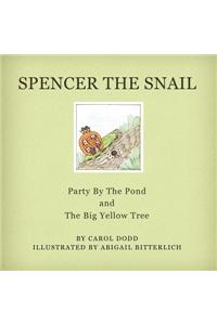 Spencer the Snail, Party by the Pond and the Big Yellow Tree