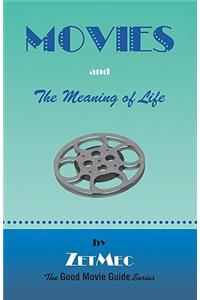 MOVIES and The Meaning of Life