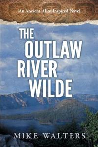 The Outlaw River Wilde