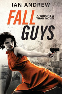 Fall Guys: A Wright & Tran Novel