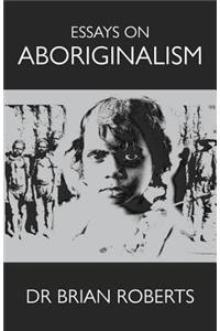 Essays on Aboriginalism