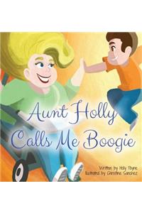 Aunt Holly Calls Me Boogie