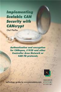 Implementing Scalable CAN Security with CANcrypt