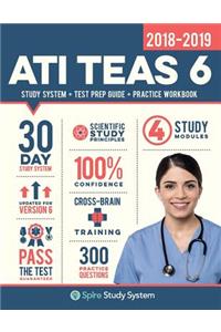 Ati Teas 6 Study Guide 2018-2019: Spire Study System & Ati Teas VI Test Prep Guide with Ati Teas Version 6 Practice Test Review Questions for the Test of Essential Academic Skills, 6th Edition (Sixth Edition)