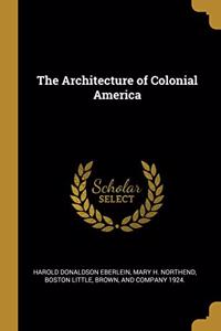 The Architecture of Colonial America