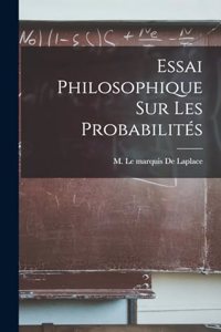Essai Philosophique Sur Les Probabilités