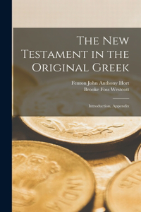 The New Testament in the Original Greek: Introduction, Appendix