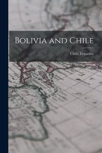 Bolivia and Chile