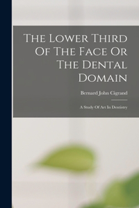 Lower Third Of The Face Or The Dental Domain
