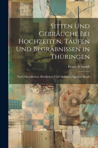 Sitten Und Gebräuche Bei Hochzeiten, Taufen Und Begräbnissen in Thüringen