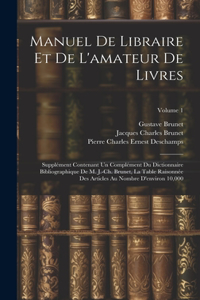 Manuel de libraire et de l'amateur de livres