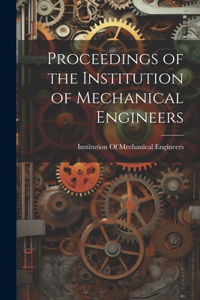 Proceedings of the Institution of Mechanical Engineers