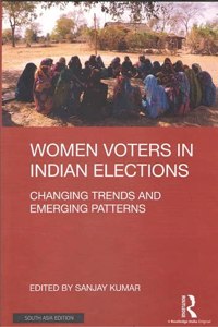 Women Voters in Indian Elections: Changing Trends and Emerging Patterns