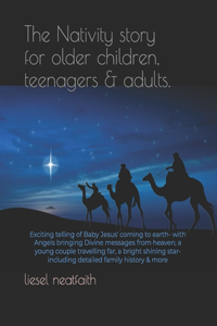 The Nativity story for older children, teenagers & adults