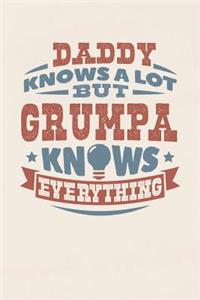 Daddy Knows A Lot But Grumpa Knows Everything
