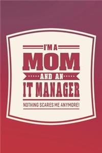 I'm A Mom And An It Manager Nothing Scares Me Anymore!