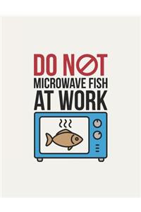 Do Not Microwave Fish At Work