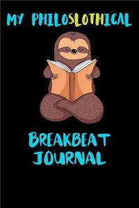 My Philoslothical Breakbeat Journal