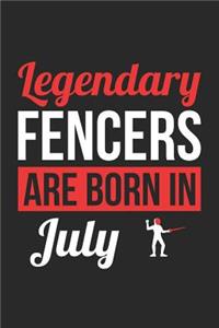Fencing Notebook - Legendary Fencers Are Born In July Journal - Birthday Gift for Fencer Diary